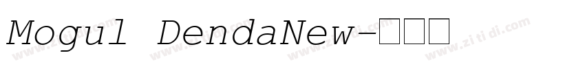 Mogul DendaNew字体转换 Mogul DendaNew字体转换